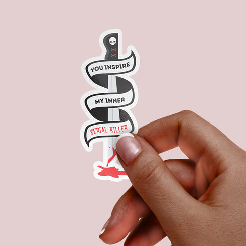 You Inspire My Inner Serial Killer Premium Vinyl Sticker, Hydroflask Sticker,  Die-Cut Laptop Decal, Sibling Gift